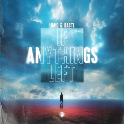 Limic, BASTL - If Anythings Left