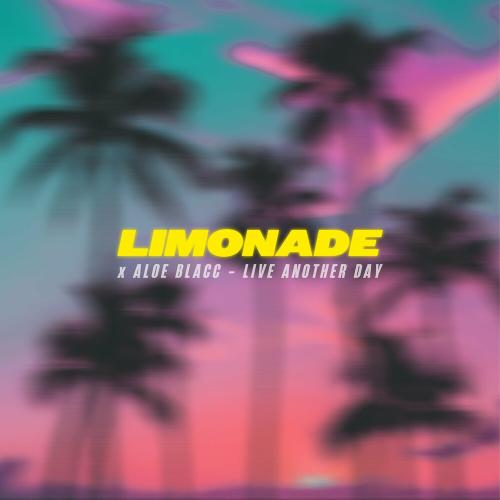 Limonade feat. Aloe Blacc - Live Another Day