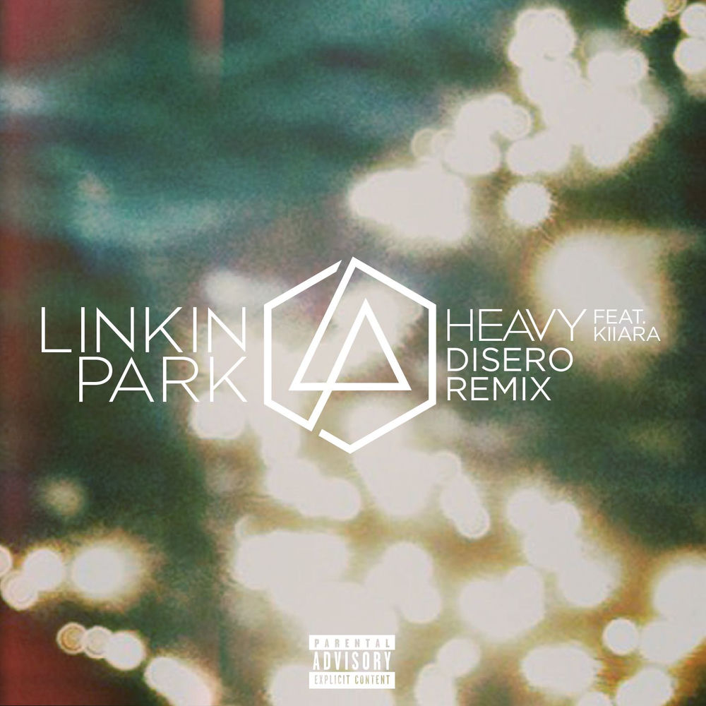 Heavy (Disero Remix) - Linkin Park feat. Kiiara & Disero