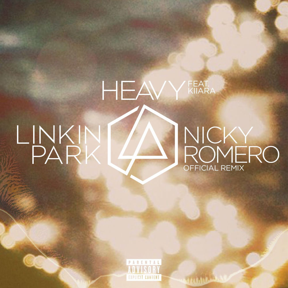 Heavy (Nicky Romero Remix) - Linkin Park feat. Kiiara & Nicky Romero