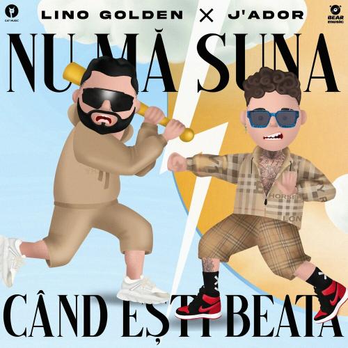 Lino Golden & Jador - Nu ma suna cand esti beata