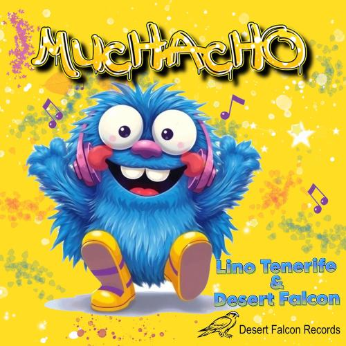 Lino Tenerife & Desert Falcon - Muchacho (Original Mix)