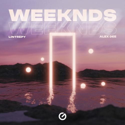 Lintrepy & Alex Dee - Weeknds