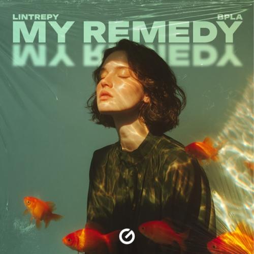Lintrepy & BPLA - My Remedy