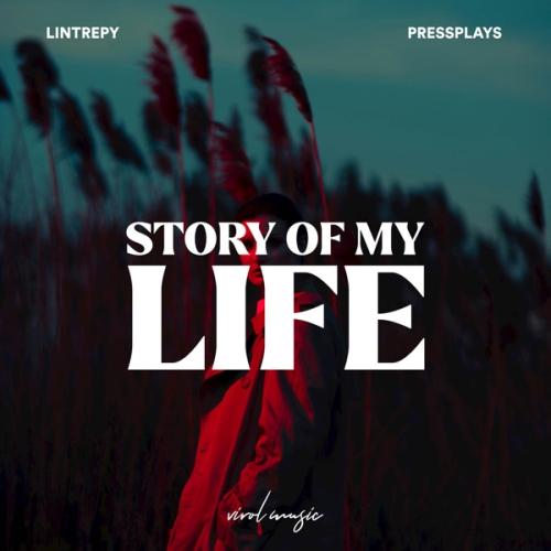 Story of My Life - Lintrepy & PressPlays