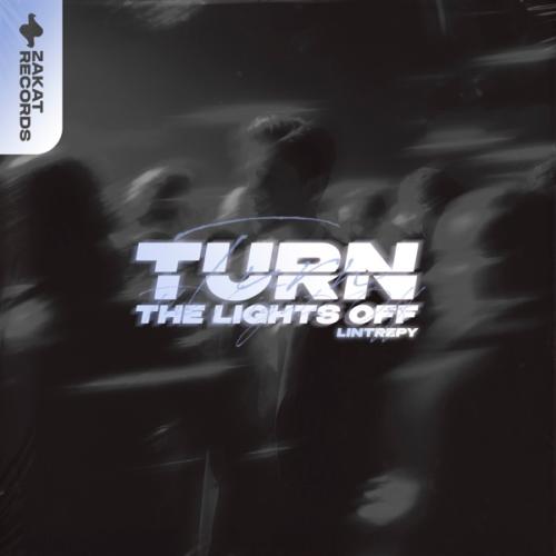 Turn the Lights Off - Lintrepy