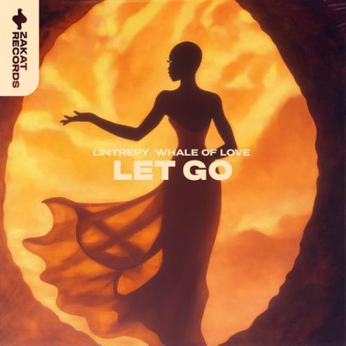 Let Go - Lintrepy & Whale Of Love