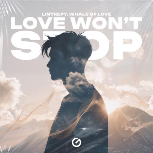 Lintrepy & Whale Of Love - Love Won't Stop