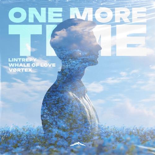 Lintrepy, Whale Of Love & VØRTEX - One More Time