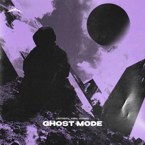 Lintrepy & XIOIX & OVRMO - Ghost Mode