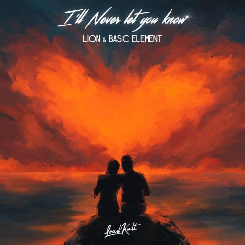 Lion & Basic Element - I'll Never Let You Know