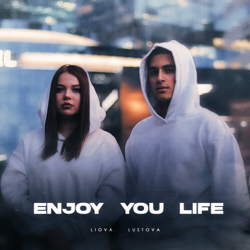 Enjoy You Life - LIOVA, Lustova
