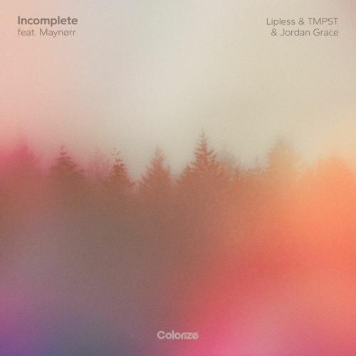Lipless, Tmpst & Jordan Grace feat. Maynørr - Incomplete