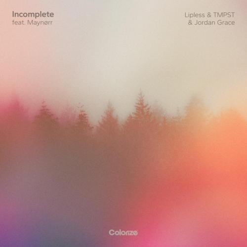 Lipless, TMPST & Jordan Grace - Incomplete (feat. Maynorr)
