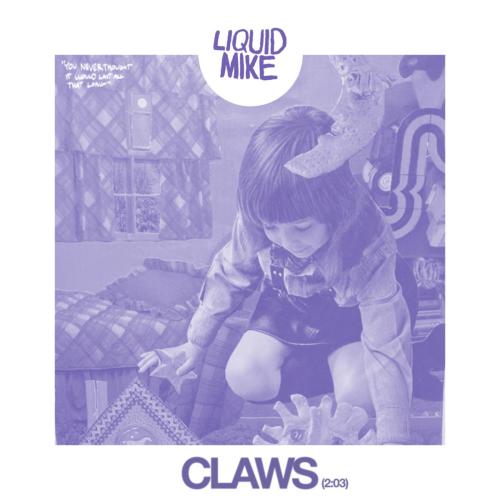 Liquid Mike - Claws