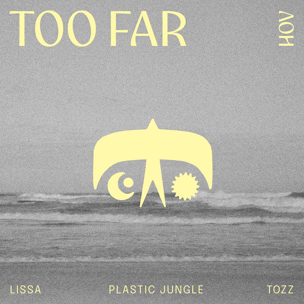 Too Far - LissA & Plastic Jungle & TOZZ