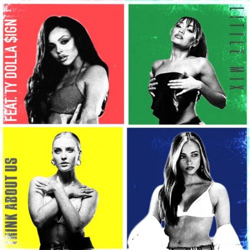 Little Mix - Think About Us (feat. Ty Dolla $ign)