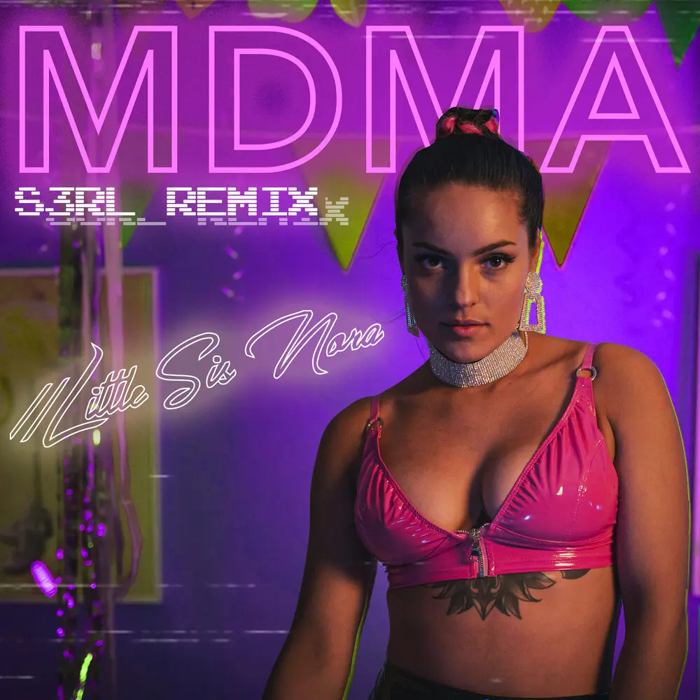 MDMA - Little Sis Nora, S3RL