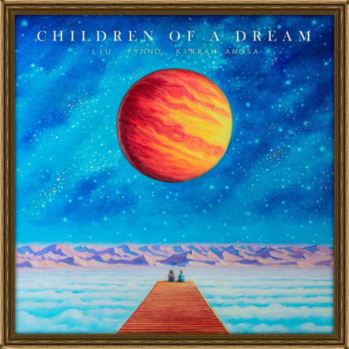 Liu & PYNNO & Kirrah Amosa - Children Of A Dream