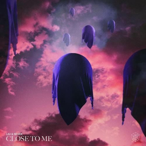 Liu, Sevek - Close To Me