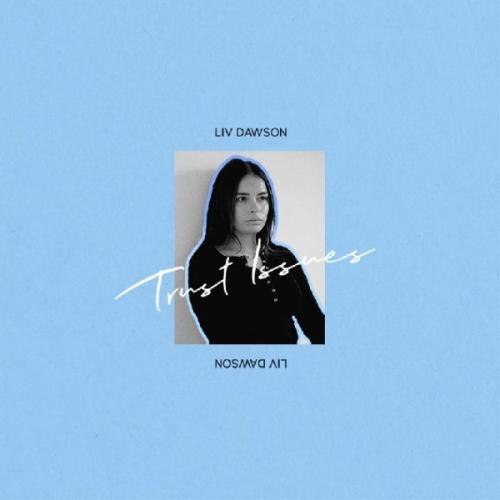 Liv Dawson - Trust Issues
