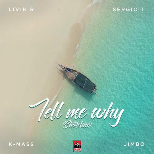 Livin R x Sergio T x Jimbo feat. K-Mass - Tell Me Why (Shoreline)