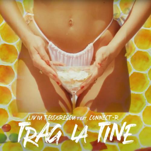 Liviu Teodorescu feat. Connect-r - Trag La Tine