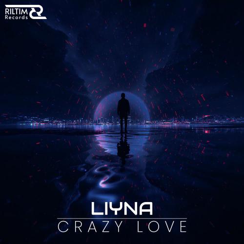 LIYNA - Crazy Love