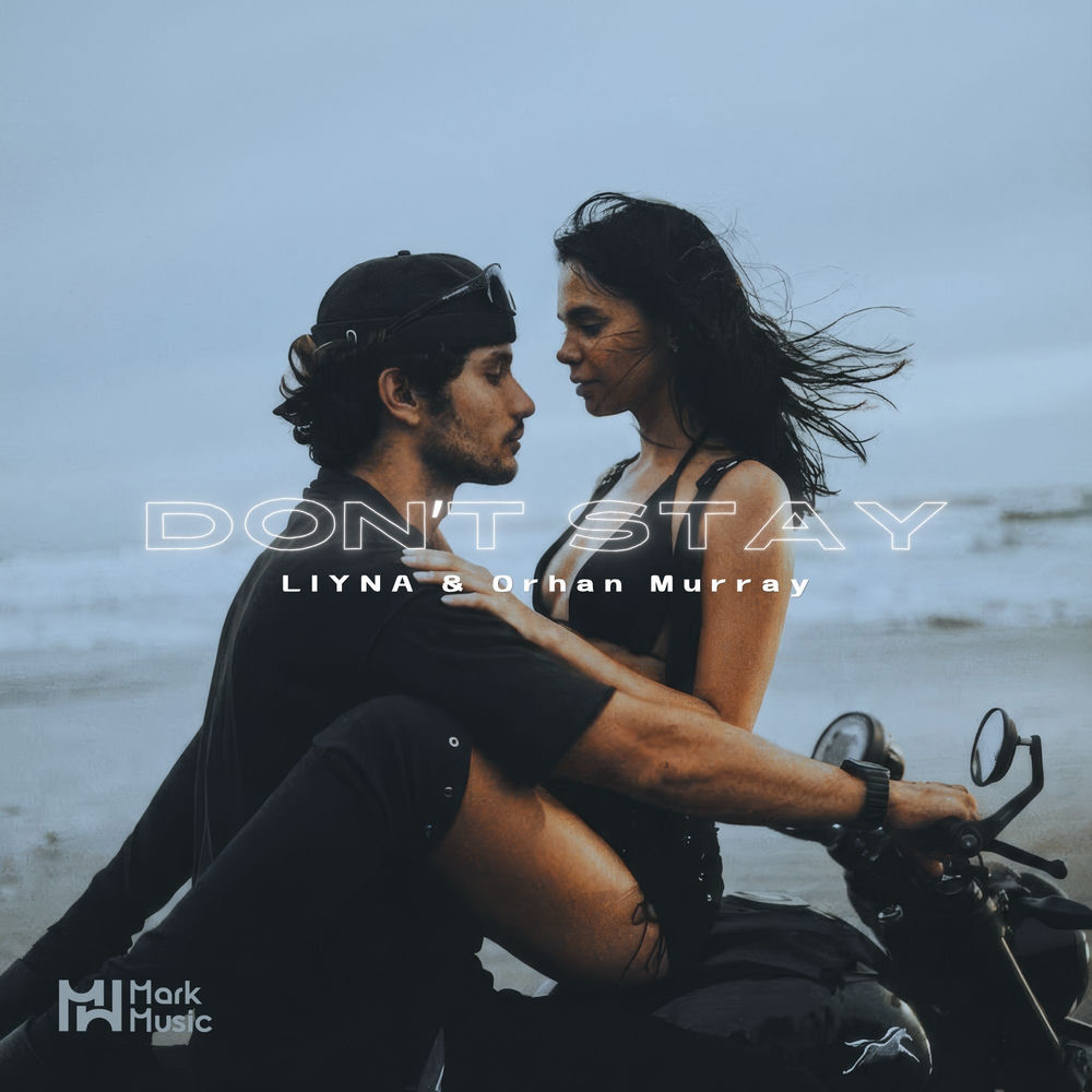 Don’t Stay - LIYNA & Orhan Murray