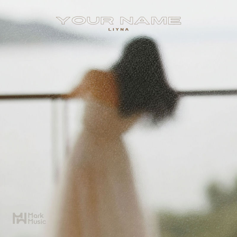 Your Name - LIYNA