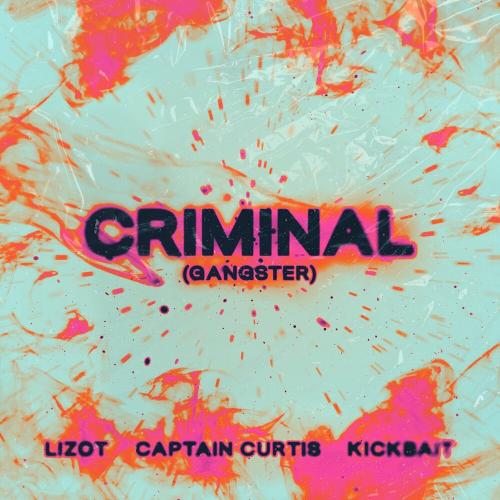 Lizot, Captain Curtis & Kickbait - Criminal (Gangster)