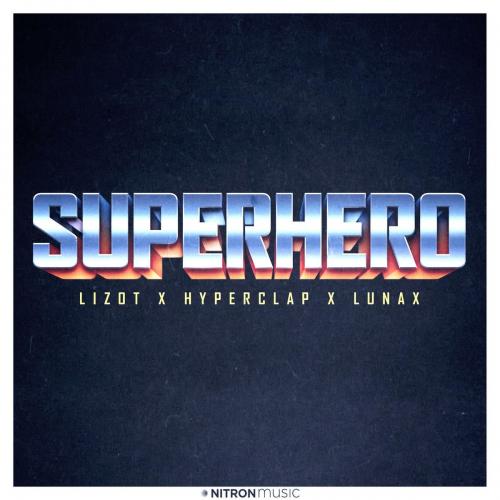 Superhero - Lizot feat. Hyperclap x LUNAX