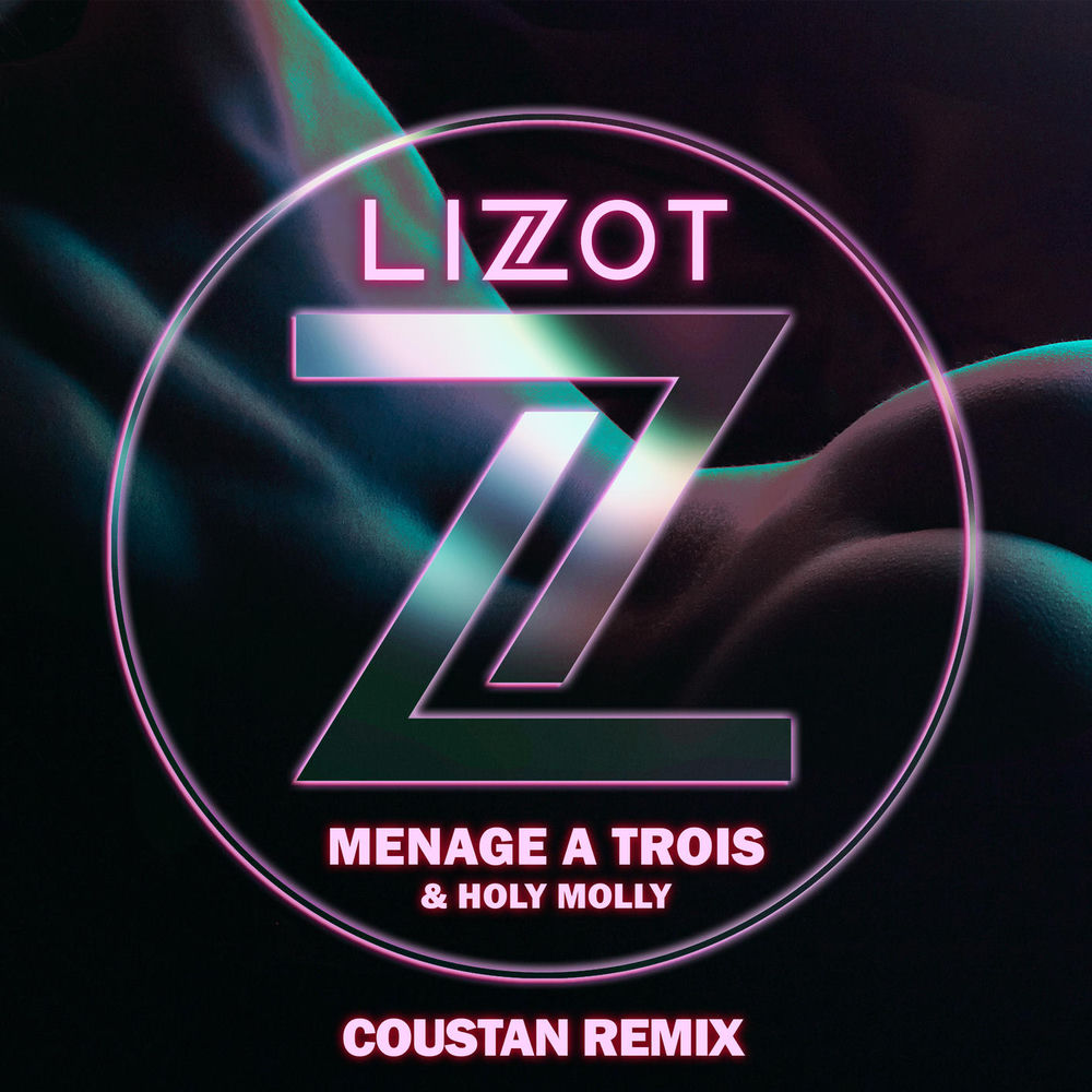 Menage A Trois (Coustan Remix Extended) (Feat. Coustan) - LIZOT & Holy Molly feat. Coustan