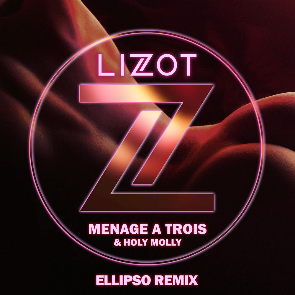 Menage A Trois (Ellipso Remix Extended) (Feat. Ellipso) - LIZOT & Holy Molly feat. Ellipso
