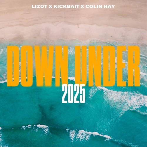 LIZOT, Kickbait & Colin Hay - Down Under 2025