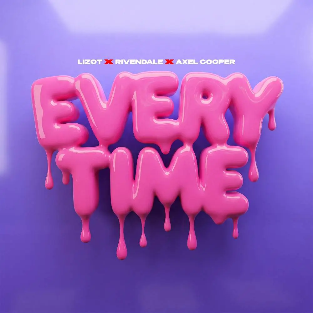 Everytime - LIZOT & Rivendale & Axel Cooper