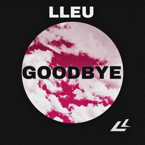 Lleu - Goodbye (Speed Up)