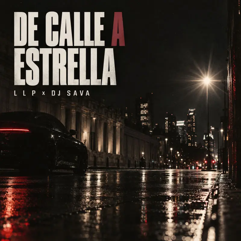 De Calle A Estrella - LLP & DJ Sava