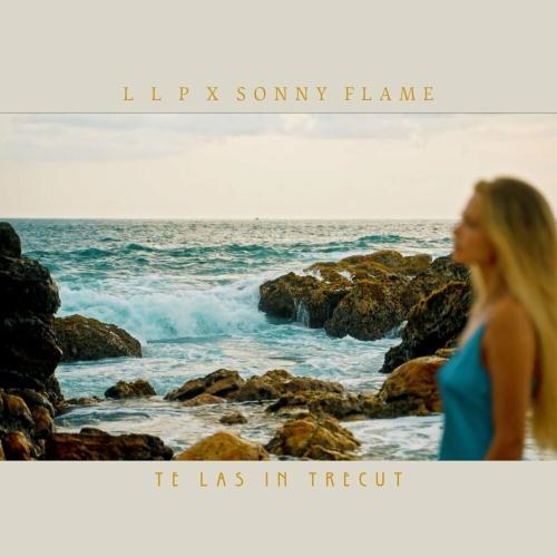 LLP feat. Sonny Flame - Te Las In Trecut