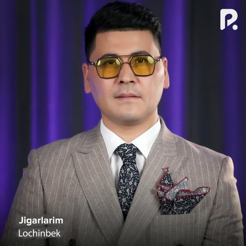 Jigarlarim - Lochinbek