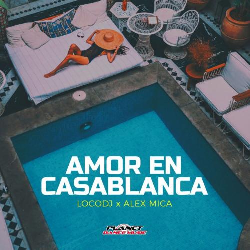 LocoDJ & Alex Mica - Amor En Casablanca