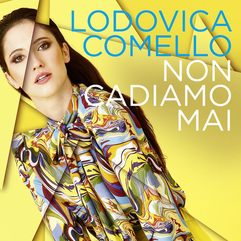 Non Cadiamo Mai - Lodovica Comello