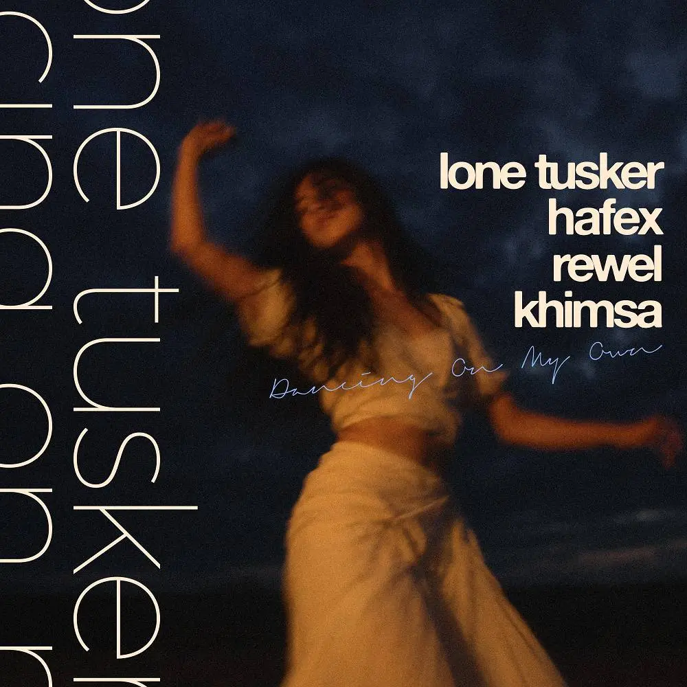 Dancing On My Own - Lone Tusker & Hafex & REWEL & KHIMSA