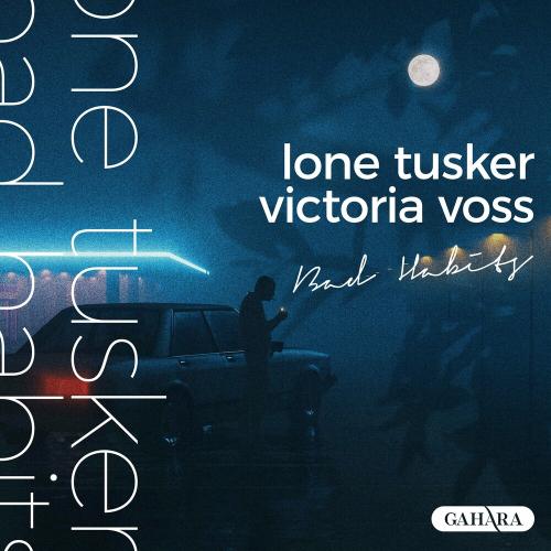 Lone Tusker & Victoria Voss - Bad Habits