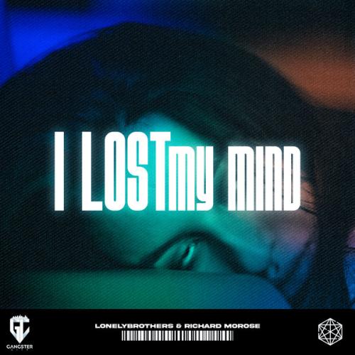 I Lost My Mind - LonelyBrothers, RICHARD MOROSE
