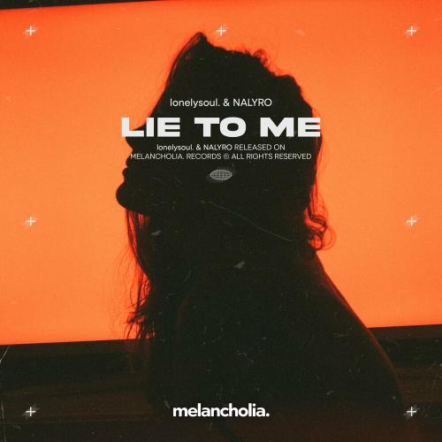 Lonelysoul. feat. NALYRO - Lie To Me