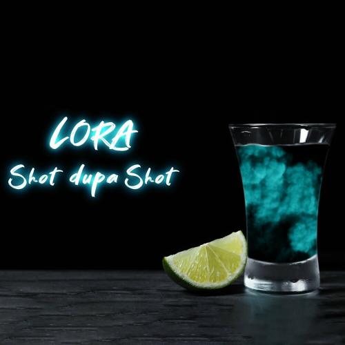 Lora - Shot Dupa Shot