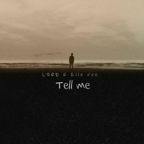Lord feat. Elle Vee - Tell Me