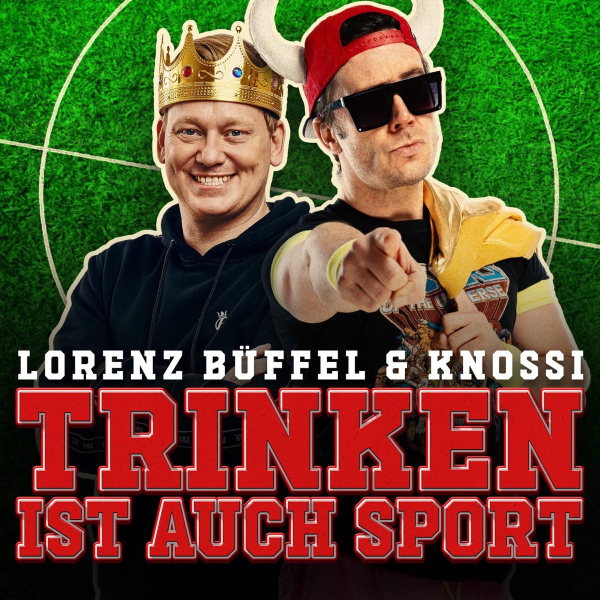 Trinken ist auch Sport - Lorenz Buffel & Knossi