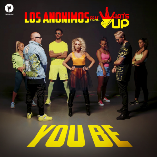 LOS ANONIMOS feat. What's Up - You Be
